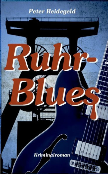 Ruhr-Blues: Kriminalroman