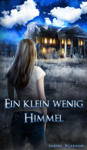 Title: Ein klein wenig Himmel, Author: Sabine Buxbaum