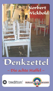 Title: Norbert Wickbold Denkzettel 8: Die achte Staffel, Author: Norbert Wickbold