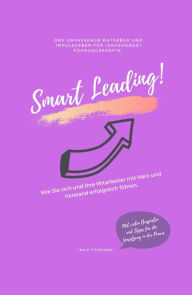 Title: Smart Leading: Wie Sie sich und Ihre Mitarbeiter mit Herz und Verstand erfolgreich führen., Author: Ingo Trosiner