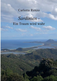 Title: Sardinien - Ein Traum wird wahr, Author: Carlotta Renzo