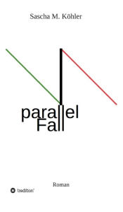 Title: parallel Fall, Author: Sascha Köhler