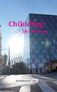 Title: Chikiding!: 58 x Freiburg, Author: Alex Devesper