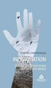 Title: 3 Individuation - Unterwegs zu sich selbst und über sich hinaus, Author: Linda Vera Roethlisberger