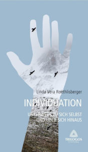 Title: 3 Individuation - Unterwegs zu sich selbst und über sich hinaus, Author: Linda Vera Roethlisberger