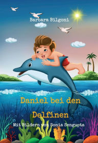 Title: Daniel bei den Delfinen, Author: Barbara Bilgoni