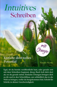 Title: Intuitives Schreiben: Entfalte dein volles Potenzial im Leben, Author: Natalie Nicola