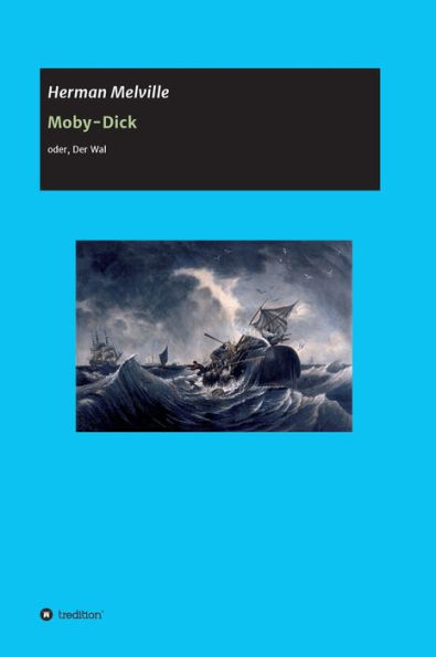 Moby-Dick: oder der Wal