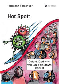 Title: Hot Spott: Corona-Gedichte von Lock bis down, Author: Hermann Forschner