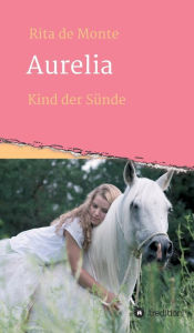 Title: Aurelia - Magie der Liebe, Author: Rita de Monte
