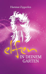 Title: ELFEN IN DEINEM GARTEN, Author: Hartmut Zipperlen