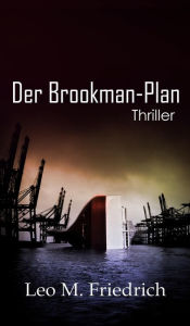 Title: Der Brookman-Plan: Thriller, Author: Leo M. Friedrich