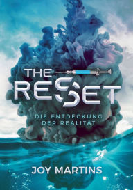 Title: the reset - Die Entdeckung der Realität, Author: Joy Martins