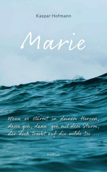 Marie - Wenn es stürmt deinem Herzen