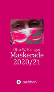 Title: Maskerade 2020/21, Author: Otto W. Bringer