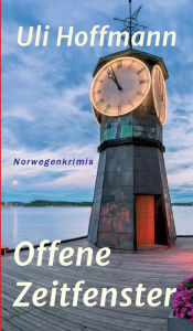 Title: Offene Zeitfenster: Norwegenkrimis, Author: Uli Hoffmann