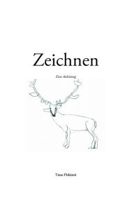 Title: Zeichnen - Eine Anleitung, Author: Timo Pitkämö