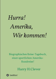 Title: Hurra! Amerika, Wir kommen!, Author: Harry H.Clever