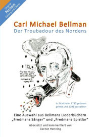 Title: Carl Michael Bellman: Der Troubadour des Nordens, Author: Gernot Henning
