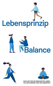 Title: Lebensprinzip Balance: Impulse für ein bewusstes Leben voller Energie und Gelassenheit, Author: Jürgen Hildebrand