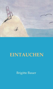 Title: EINTAUCHEN, Author: Brigitte Bauer