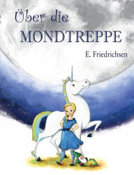 Title: ï¿½ber die Mondtreppe, Author: Ernst Friedrichsen