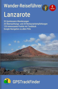 Title: Wander- und Reiseführer Lanzarote: Die Quintessenz einer Insel, Author: Michael Will