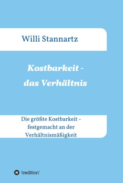 Kostbarkeit - das Verhältnis: Die größte Kostbarkeit - festgemacht an der Verhältnismäßigkeit