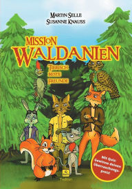 Title: MISSION WALDANIEN: Tierisch beste Freunde, Author: Martin Selle