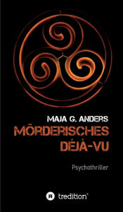 Title: Mörderisches Déjà-vu, Author: Maja G. Anders