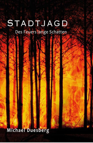 Stadtjagd: Des Feuers lange Schatten