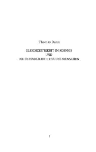 Title: Gleichzeitigkeit im Kosmos: und die Befindlichkeiten des Menschen, Author: Thomas Dunn