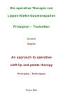 Die operative Therapie von Lippen-Kiefer-Gaumenspalten Prinzipien - Techniken Deutsch English An approach to operative cleft lip and palate therapy Principles - Techniques