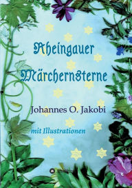 Title: Rheingauer Märchensterne: Mit Illustrationen, Author: Johannes O. Jakobi