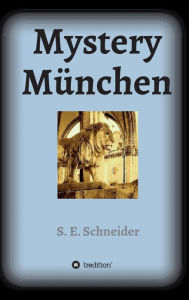 Title: Mystery München, Author: S. E. Schneider