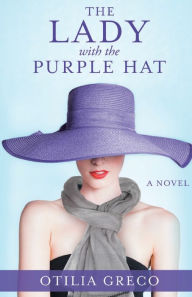 Title: The Lady with the Purple Hat, Author: Otilia Greco