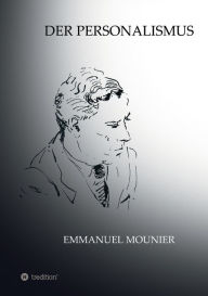 Title: Der Personalismus, Author: Emmanuel Mounier