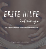 Title: Erste Hilfe bei Essstörungen: Ein Verbandskasten für psychische Selbsthilfe, Author: Bernadette Bruckner