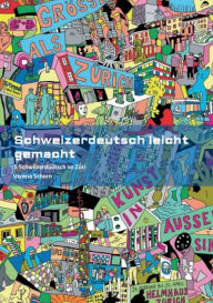 Title: Schweizerdeutsch leicht gemacht - Grammatikbuch: S Schwiizerdüütsch vo Züri, Author: Verena Schorn