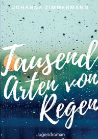 Title: Tausend Arten von Regen, Author: Johanna Zimmermann