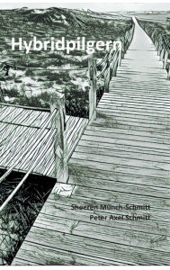 Title: Hybridpilgern: Gedanken zum und auf dem Jakobsweg, Author: Sheeren Münch-Schmitt