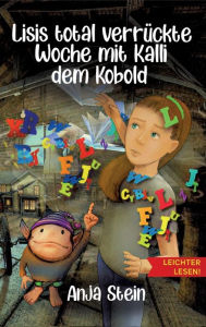 Title: Lisis total verrückte Woche mit Kalli dem Kobold, Author: Anja Stein