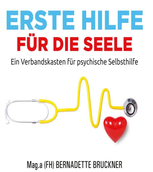 Erste Hilfe für die Seele: Ein Verbandskasten für psychische Selbsthilfe