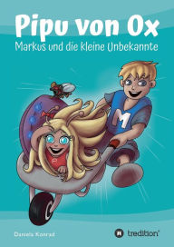 Title: Pipu von Ox: Markus und die kleine Unbekannte, Author: Daniela Konrad