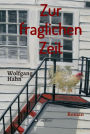 Zur fraglichen Zeit: Roman