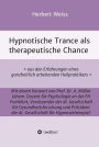 Hypnotische Trance als therapeutische Chance: > aus den Erfahrungen eines ganzheitlich arbeitenden Heilpraktikers <