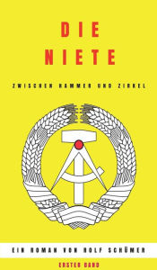 Title: Die Niete zwischen Hammer und Zirkel, Author: Rolf Schümer