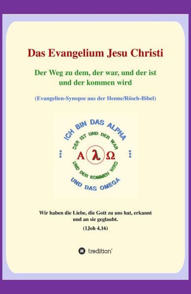 Das Evangelium Jesu Christi: Der Weg zu dem, der war, und der ist und der kommen wird