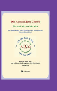 Title: Die Apostel Jesu Christi: Wer euch hört, hört mich, Author: Georg P. Loczewski