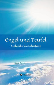 Title: Engel und Teufel: Malaaika wa Schaitaan, Author: Nora Adam